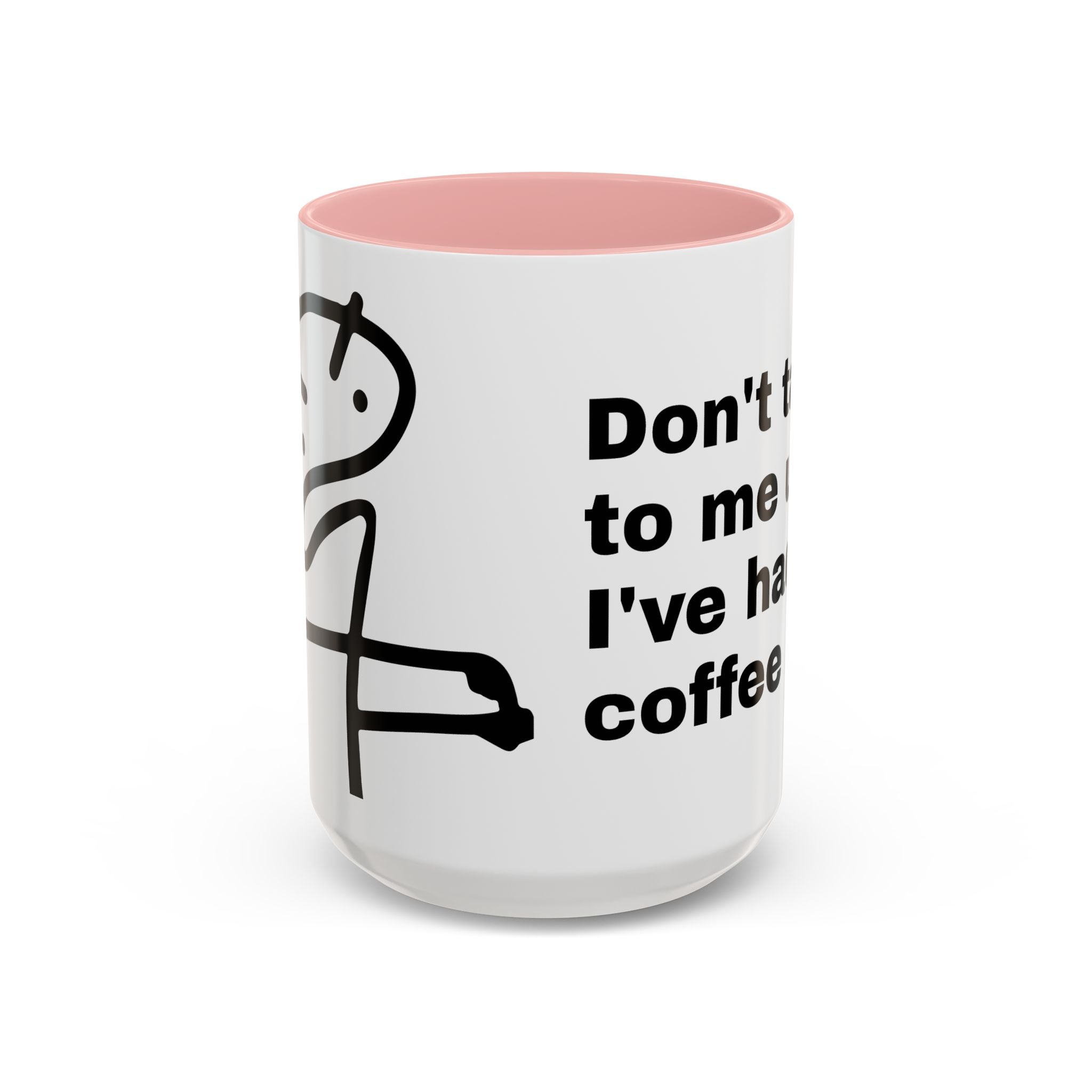 Coffee Mug – "Don't Talk to Me Until I've Had My Coffee" Accent Ceramic Mug