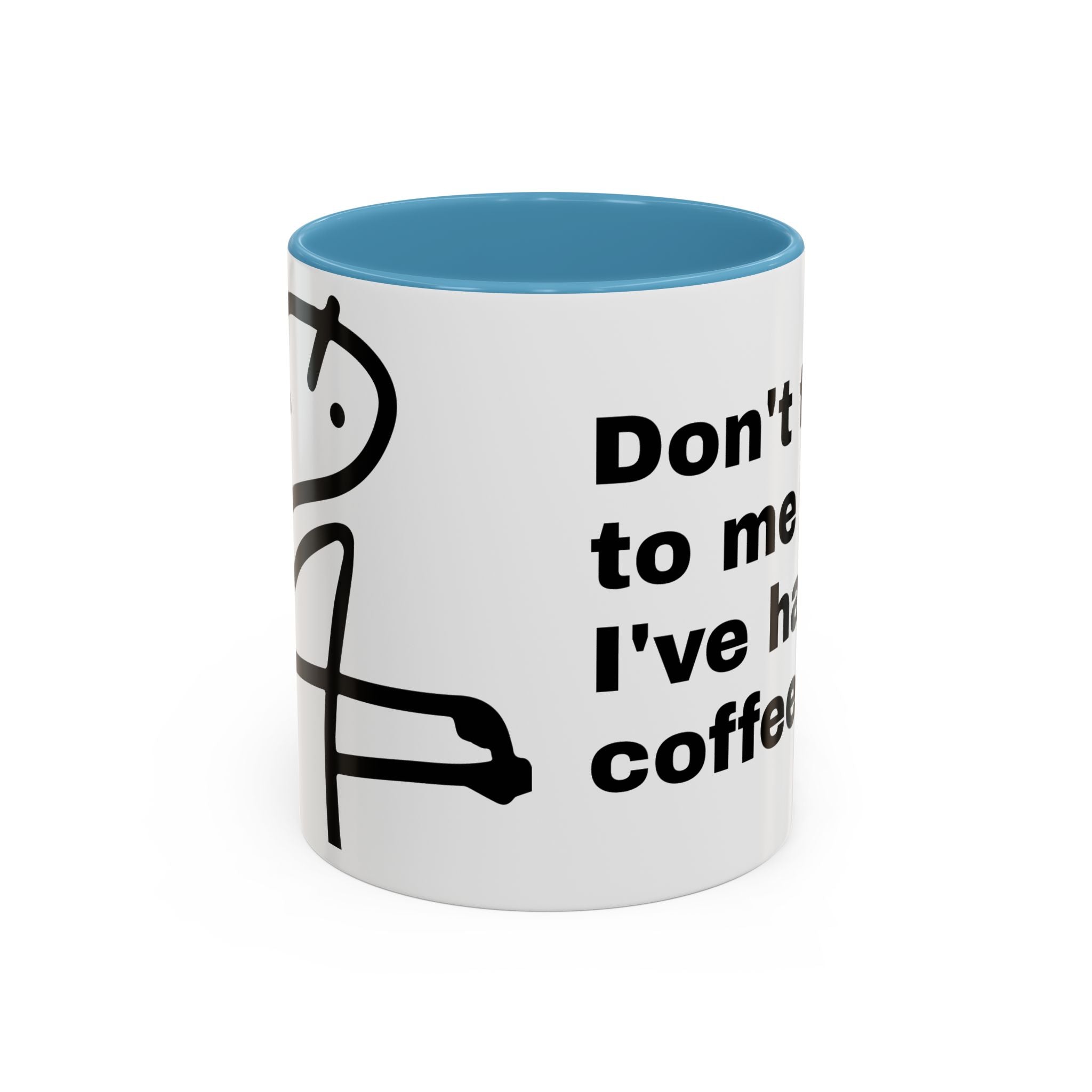 Coffee Mug – "Don't Talk to Me Until I've Had My Coffee" Accent Ceramic Mug
