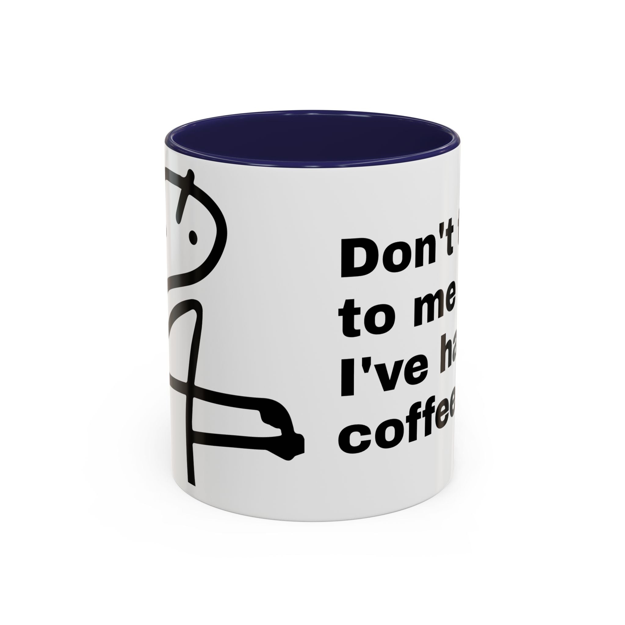 Coffee Mug – "Don't Talk to Me Until I've Had My Coffee" Accent Ceramic Mug