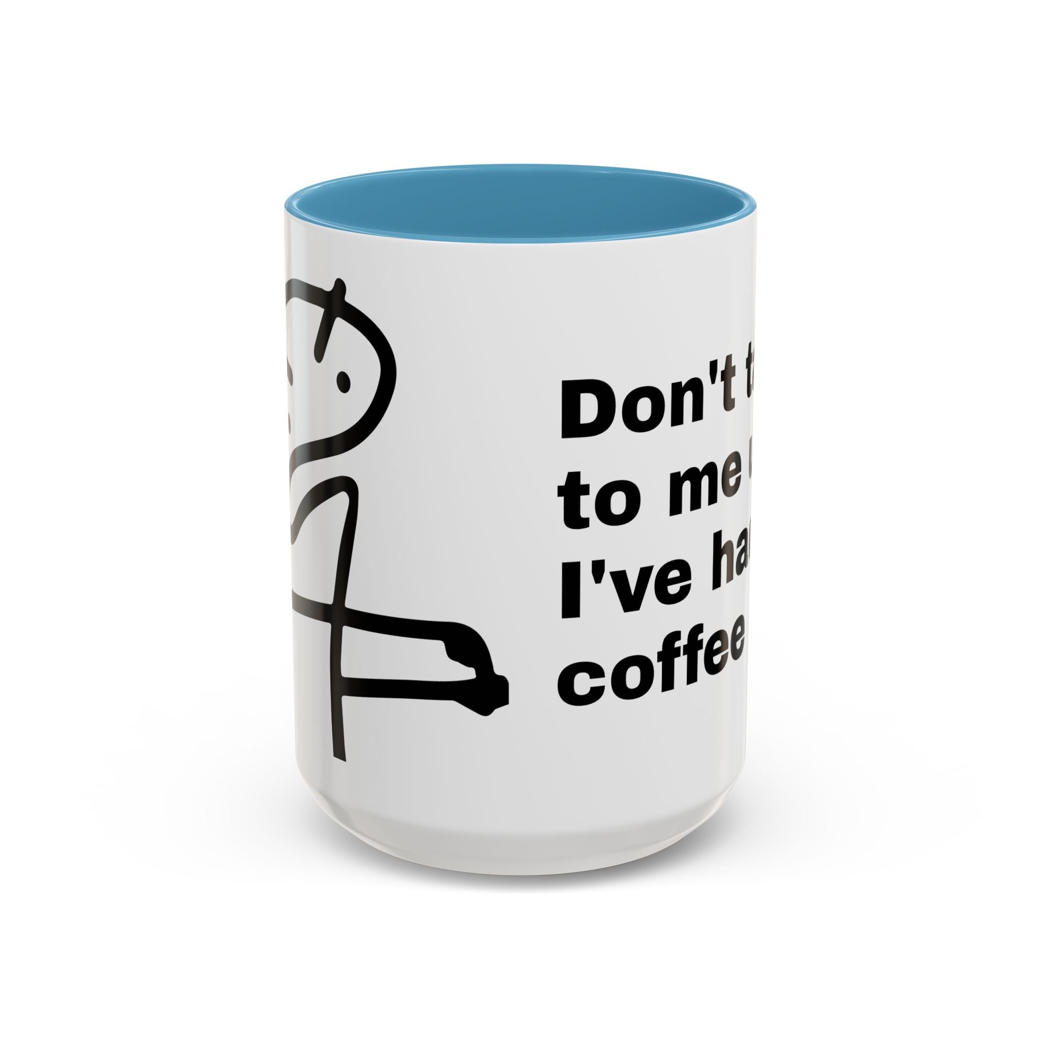 Coffee Mug – "Don't Talk to Me Until I've Had My Coffee" Accent Ceramic Mug