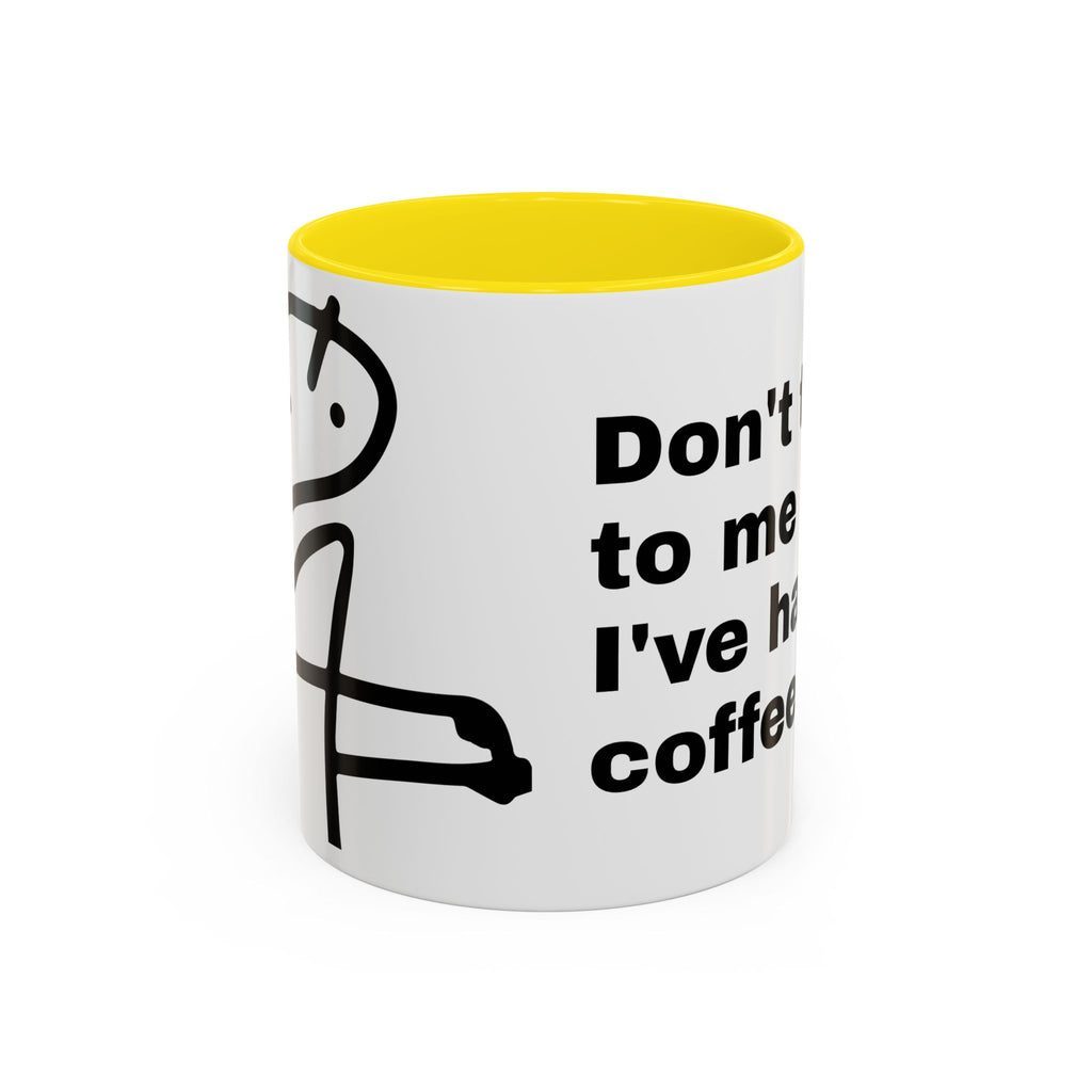 Coffee Mug – "Don't Talk to Me Until I've Had My Coffee" Accent Ceramic Mug