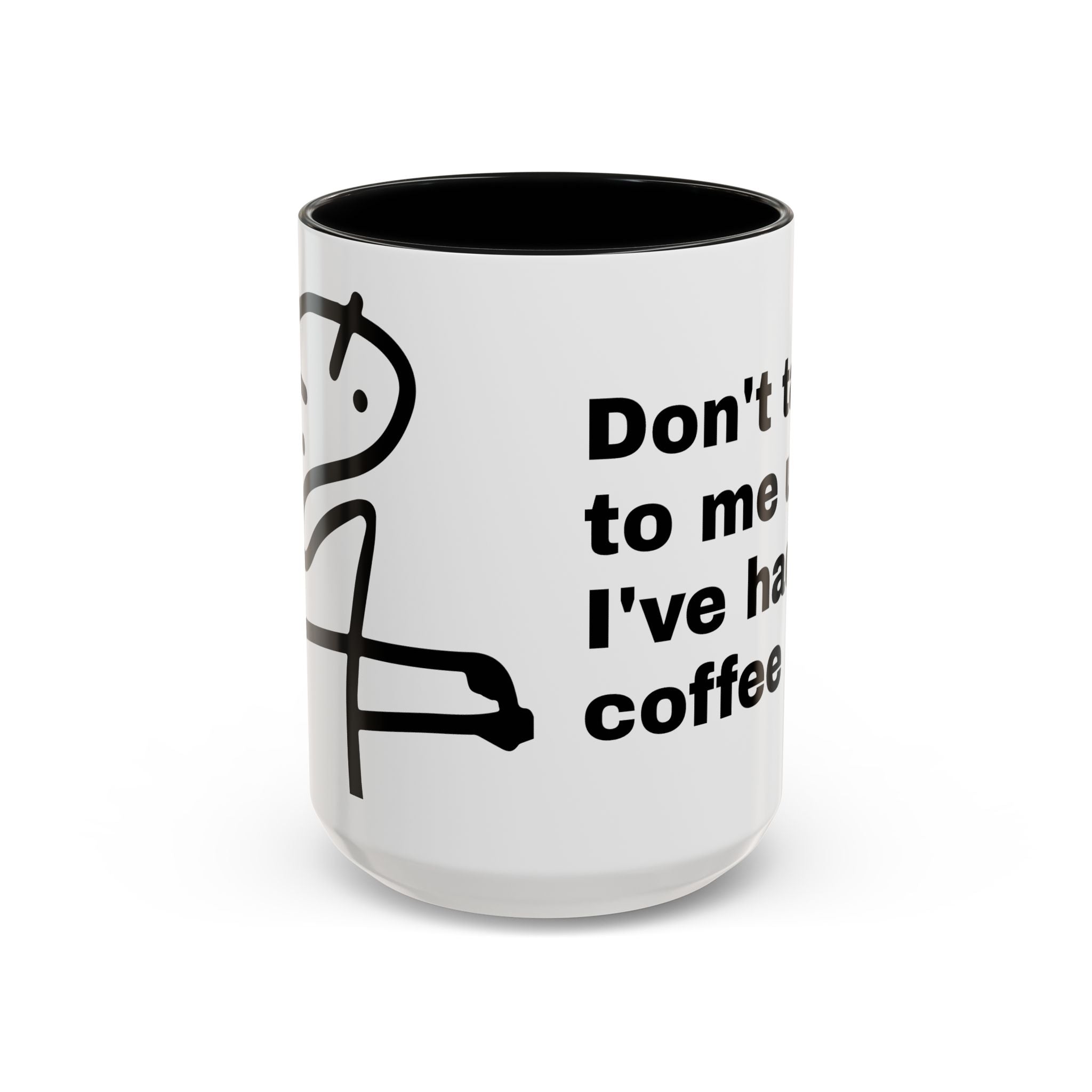 Coffee Mug – "Don't Talk to Me Until I've Had My Coffee" Accent Ceramic Mug