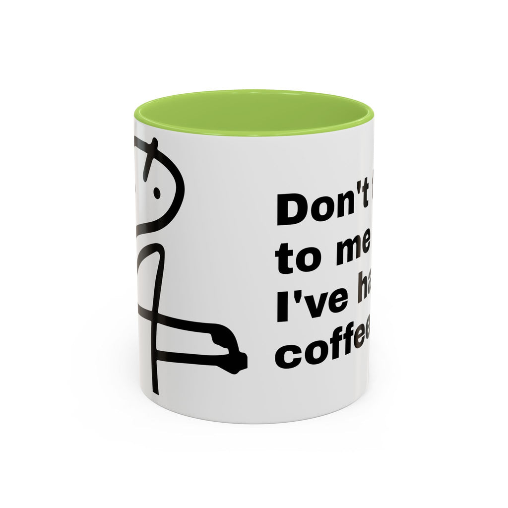 Coffee Mug – "Don't Talk to Me Until I've Had My Coffee" Accent Ceramic Mug