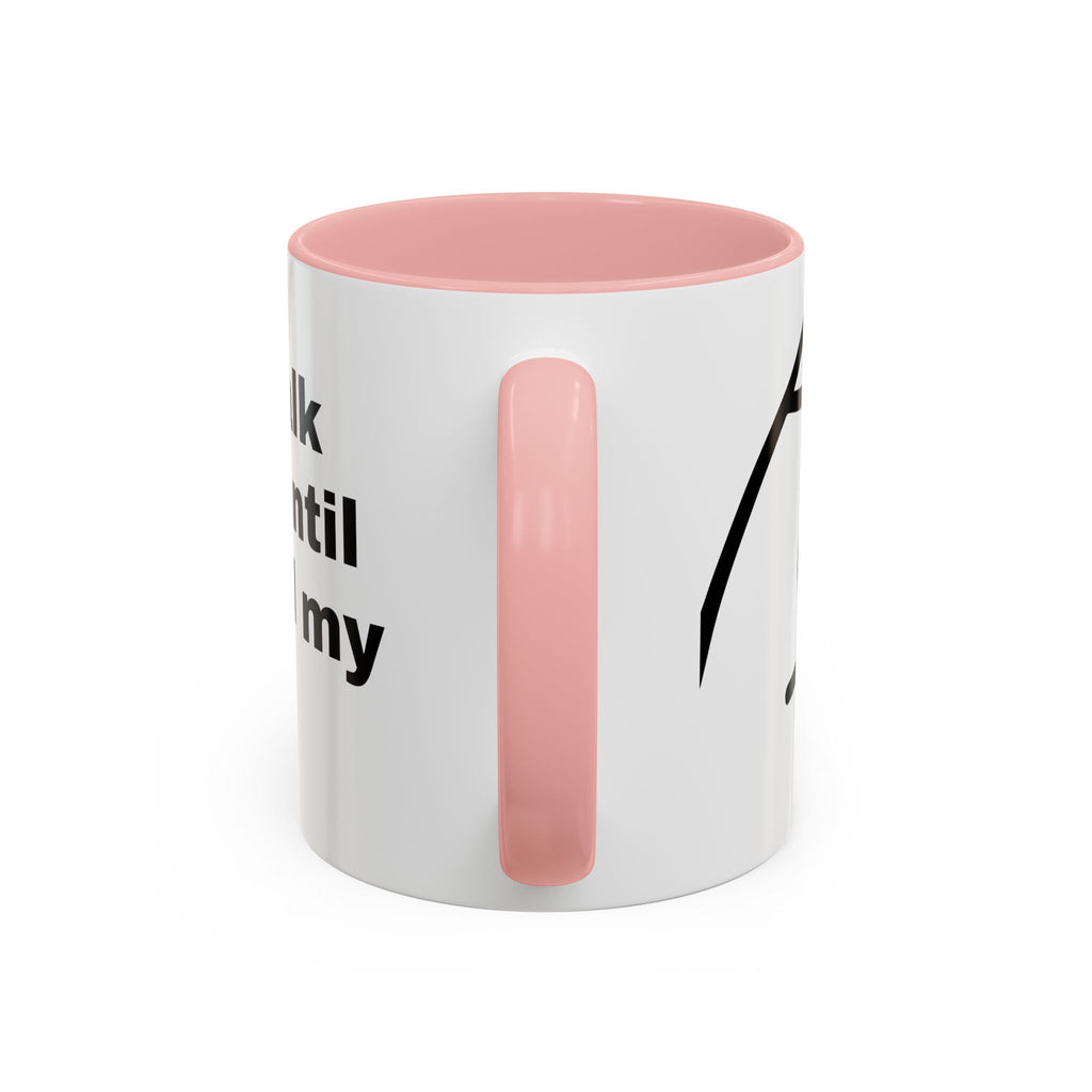 Coffee Mug – "Don't Talk to Me Until I've Had My Coffee" Accent Ceramic Mug