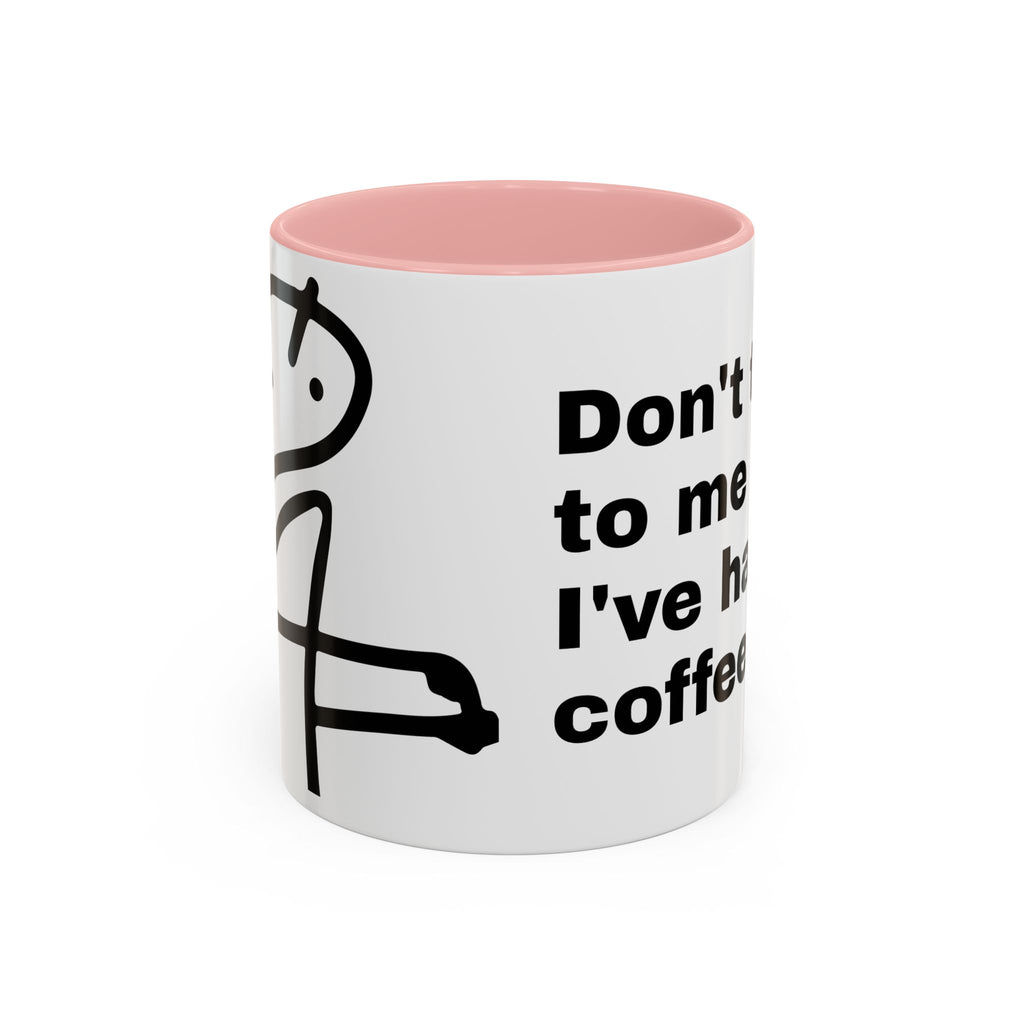 Coffee Mug – "Don't Talk to Me Until I've Had My Coffee" Accent Ceramic Mug