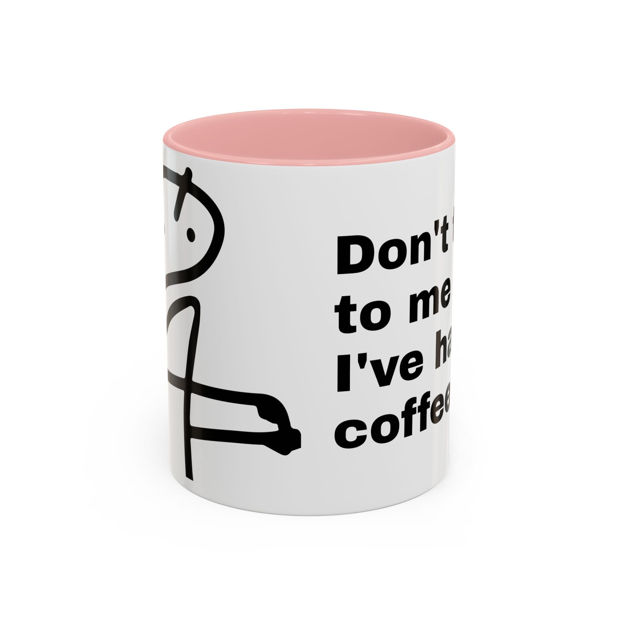 Coffee Mug – "Don't Talk to Me Until I've Had My Coffee" Accent Ceramic Mug