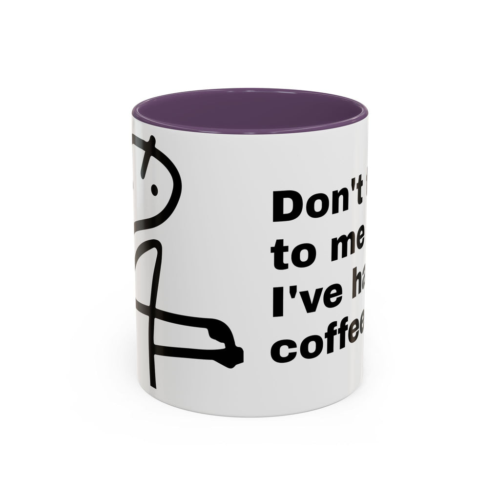 Coffee Mug – "Don't Talk to Me Until I've Had My Coffee" Accent Ceramic Mug