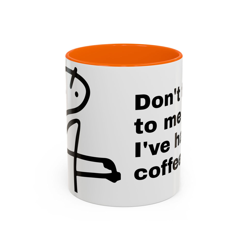 Coffee Mug – "Don't Talk to Me Until I've Had My Coffee" Accent Ceramic Mug