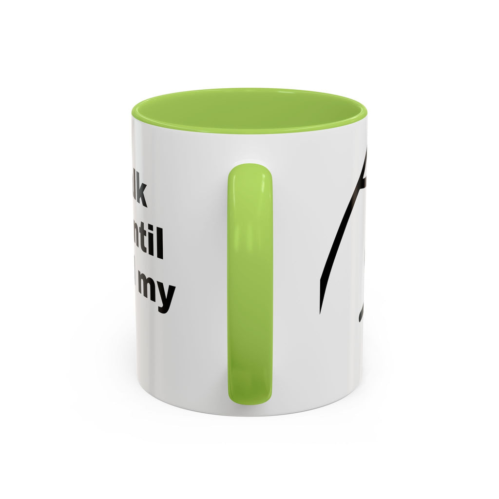 Coffee Mug – "Don't Talk to Me Until I've Had My Coffee" Accent Ceramic Mug