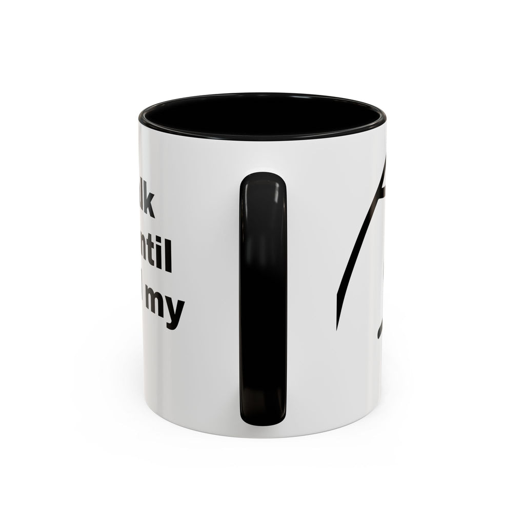 Coffee Mug – "Don't Talk to Me Until I've Had My Coffee" Accent Ceramic Mug